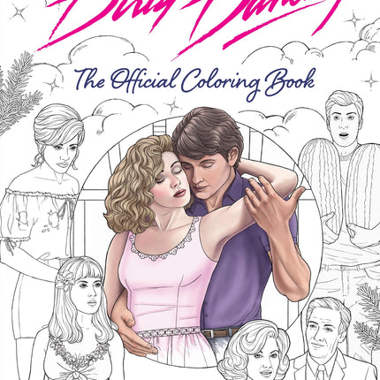 Dirty Dancing The Official Coloring Book with 60+ movie-inspired coloring pages and iconic scenes – ISBN 9798886636116