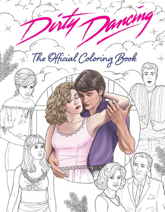 Dirty Dancing The Official Coloring Book with 60+ movie-inspired coloring pages and iconic scenes – ISBN 9798886636116