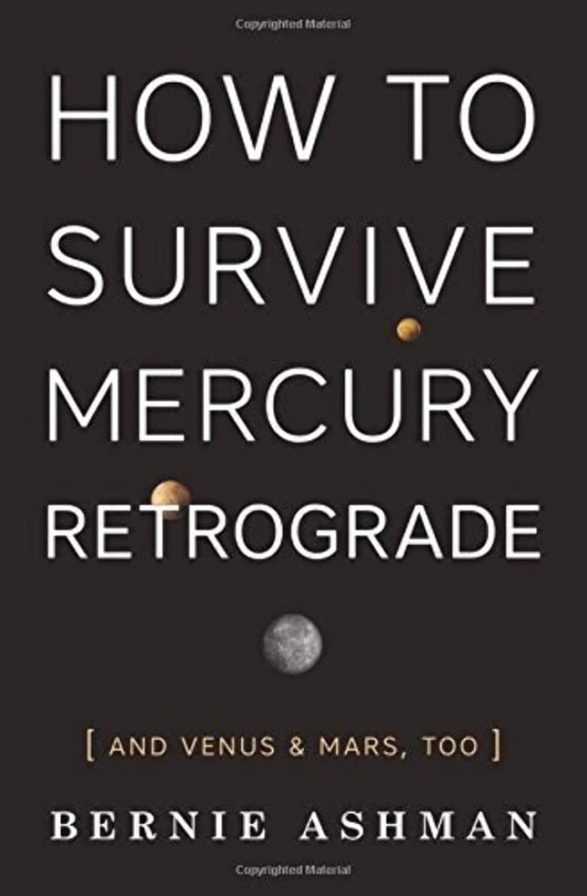 How to Survive Mercury Retrograde, Bernie Ashman, author, Raven's Cauldron, 6 N Sandusky St, Delaware, OH 43015