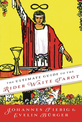 The Ultimate Guide to the Rider Waite Tarot book by Johannes Fiebig and Evelin Bürger – Llewellyn tarot guide