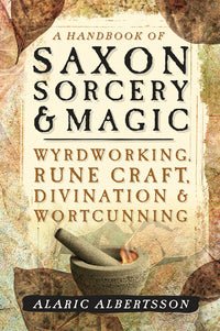A Handbook of Saxon and Sorcery and Magic - Raven's Cauldron