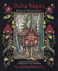 Baba Yaga's Book of Witchcraft - Raven's Cauldron