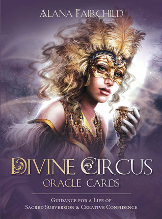 Divine Circus Oracle: Guidance for a Life of Sacred Subversion & Creative Confidence - Raven's Cauldron