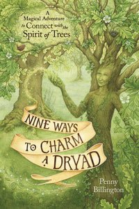 Nine Ways to Charm a Dryad - Raven's Cauldron