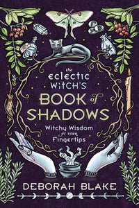 The Eclectic Witch's Book of Shadows - Raven's Cauldron