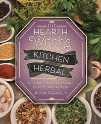 The Hearth Witch's Kitchen Herbal - Raven's Cauldron