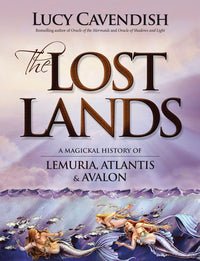The Lost Lands: A Magickal History of Lemuria, Atlantis and Avalon - Raven's Cauldron