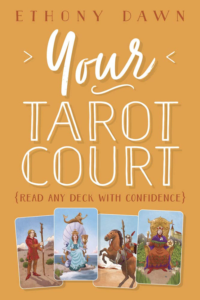 Your Tarot Court: Read Any Deck With Confidence - Raven's Cauldron